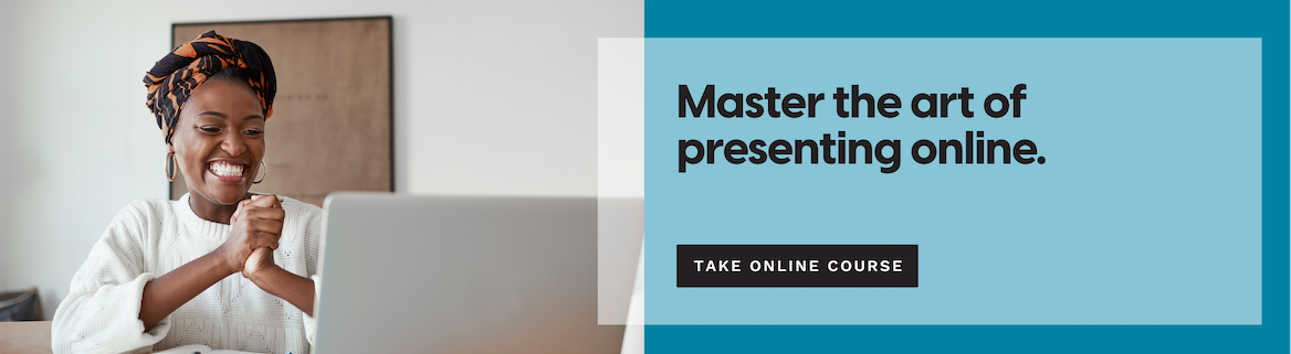 Master the art of presenting online.